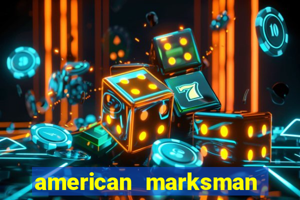 american marksman apk dinheiro infinito